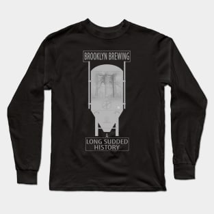 Brooklyn Brewing: A Long Sudded History Long Sleeve T-Shirt